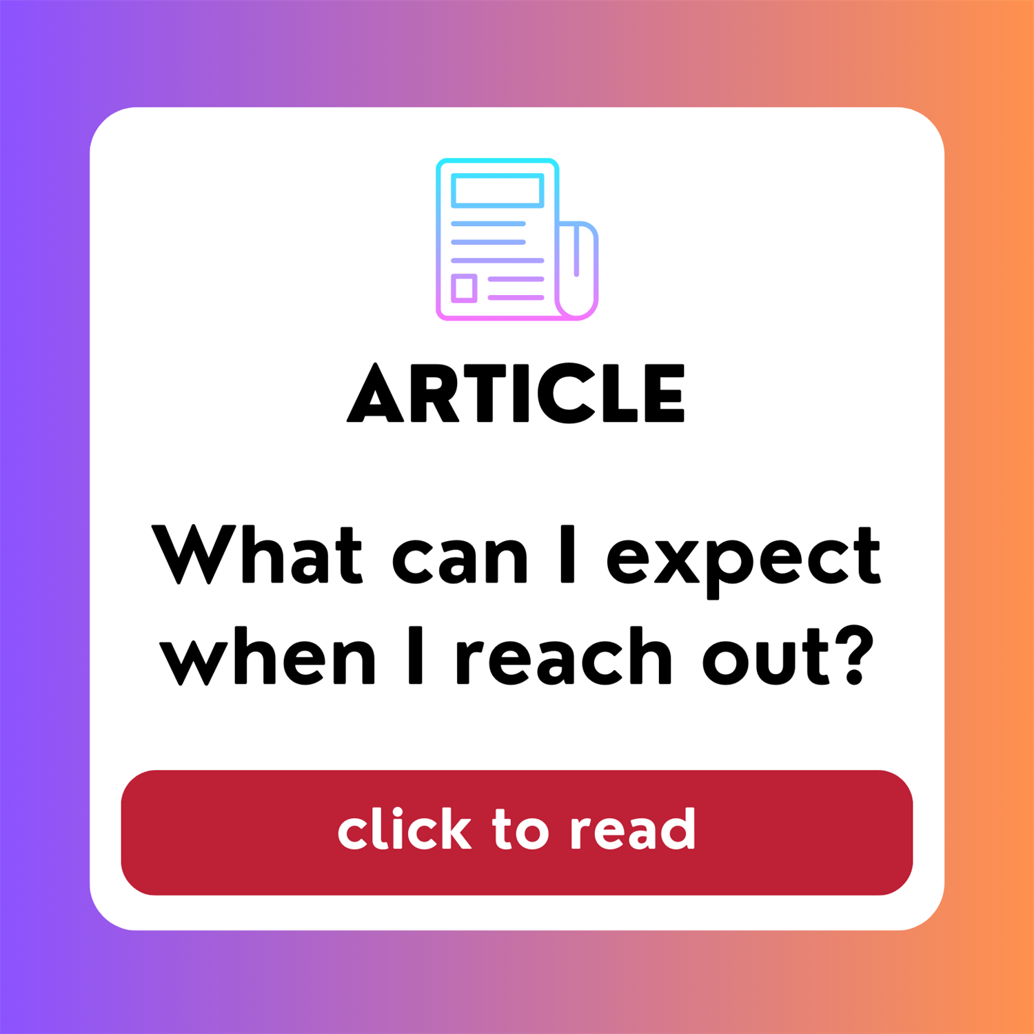 What can I expect when I reach out?
